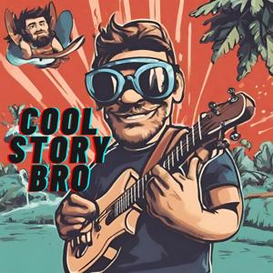 Cool Story, Bro