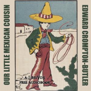 Our Little Mexican Cousin by Edward Crompton Butler