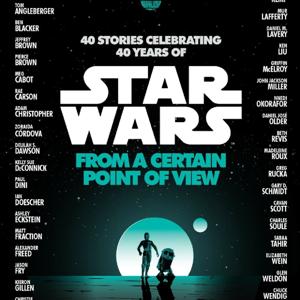 Discussing STAR WARS: FROM A CERTAIN POV