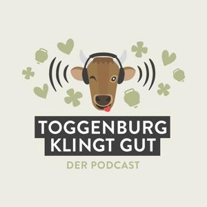 Toggenburg klingt gut - der Podcast