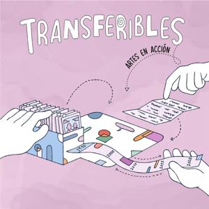 Transferibles: Artes en Acción