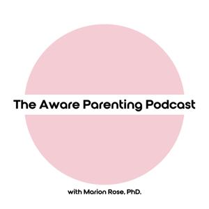 The Aware Parenting Podcast