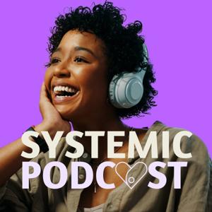 Systemic - Podcast