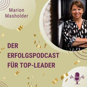 Marion Masholder - Erfolgspodcast für Top-Leader