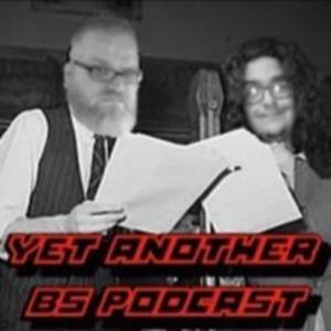 Yet Another BS Podcast
