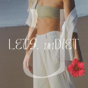 Let’s unDIET