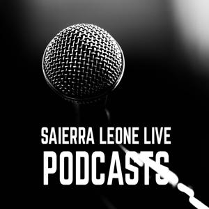 Sierra Leone Live Podcast