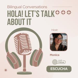 Hola! Let’s Talk About It