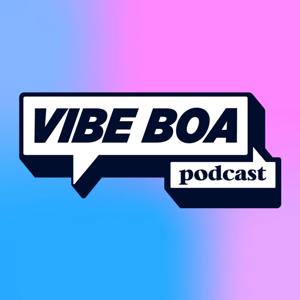 Vibe Boa Podcast