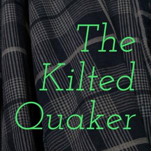 The Kilted Quaker