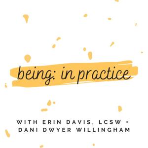 Being: In Practice