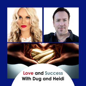 Love And Success with Dug and Heidi