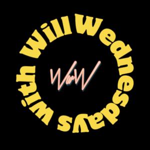 Wednesdays with Will