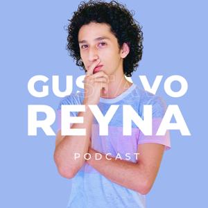 Gustavo Reyna - El Podcast