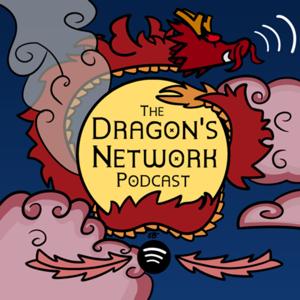 The Dragon’s Network Podcast