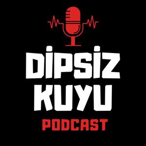 Dipsiz Kuyu Podcast