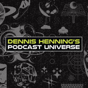Dennis Henning's Podcast Universe