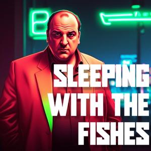 Sleeping With The Fishes
