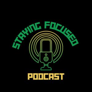 Staying Focused Podcast