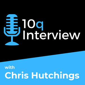 10q Interview with Chris Hutchings