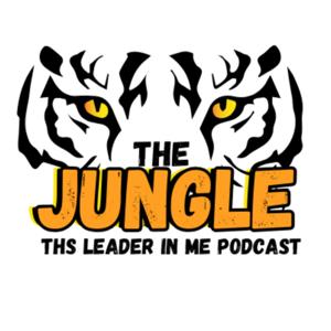 Welcome to the Jungle - THS Leader in Me Podcast