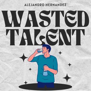 Wasted Talent