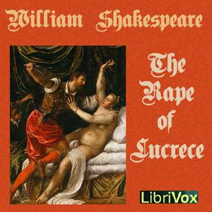 Rape of Lucrece, The by William Shakespeare (1564 - 1616)