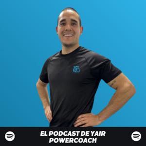 El Podcast de Yair Powercoach