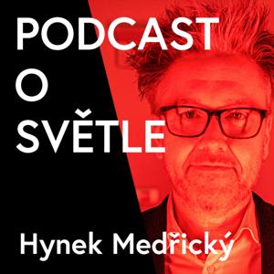 Podcast o světle Hynka Medřického