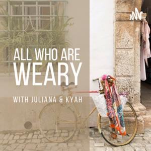 All Who Are Weary