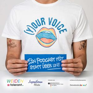 (Y)OUR VOICE - Ein Podcast mit statt über uns