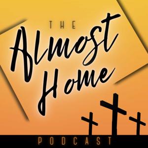 Almost Home Podcast
