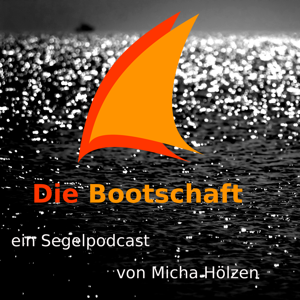 Die Bootschaft - Segeln als Podcast by Michael Hölzen