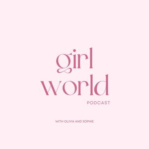 Girl World with Olivia and Sophie