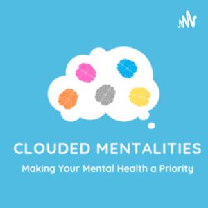 Clouded Mentalities