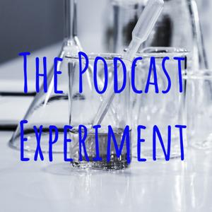 The Podcast Experiment