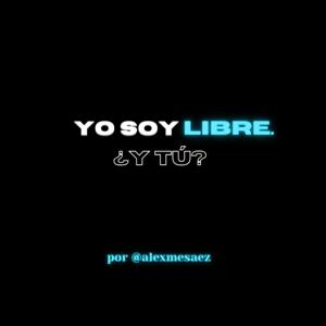 Yo soy LIBRE, ¿y TÚ?