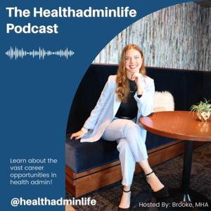 The Healthadminlife Podcast