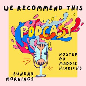 We Recommend This Podcast