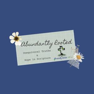 Abundantly Rooted