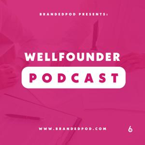 WellFounder Podcast