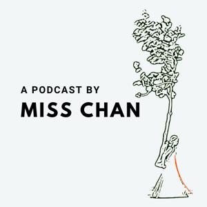 A Podcast by Miss Chan
