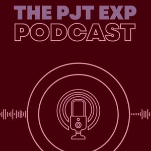 PJT EXP Podcast
