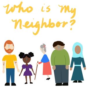 Who Is My Neighbor