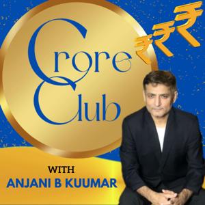 CRORE CLUB with ANJANI B KUUMAR