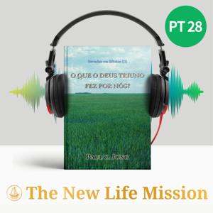 Sermões em Efésios (Ⅱ) - O QUE O DEUS TRIUNO FEZ POR NÓS?