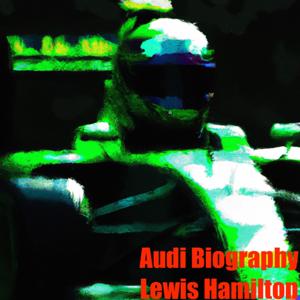 Audio Biography: Lewis Hamilton