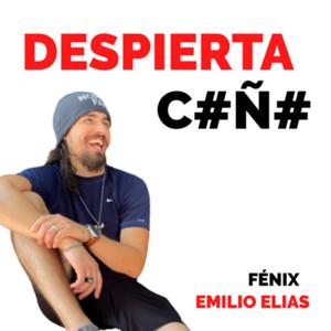 DESPIERTA C#Ñ# • FÉNIX • EMILIO ELIAS