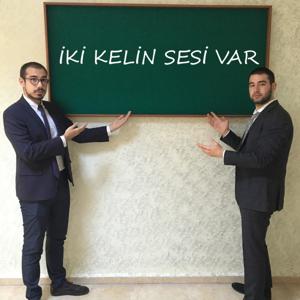 İki Kelin Sesi Var