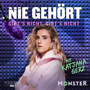 Nie Gehört - Gibt's nicht, gibt's nicht by Katjana Gerz | Podstars by OMR